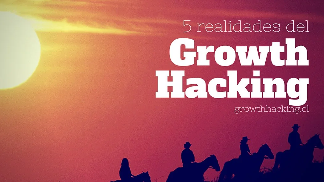 5 realidades del growth hacking marketing
